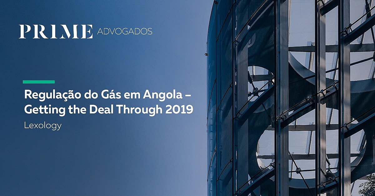 Regulação do Gás em Angola – Getting the Deal Through 2019 