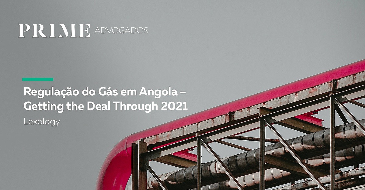 Regulação do Gás em Angola – Getting the Deal Through 2021 