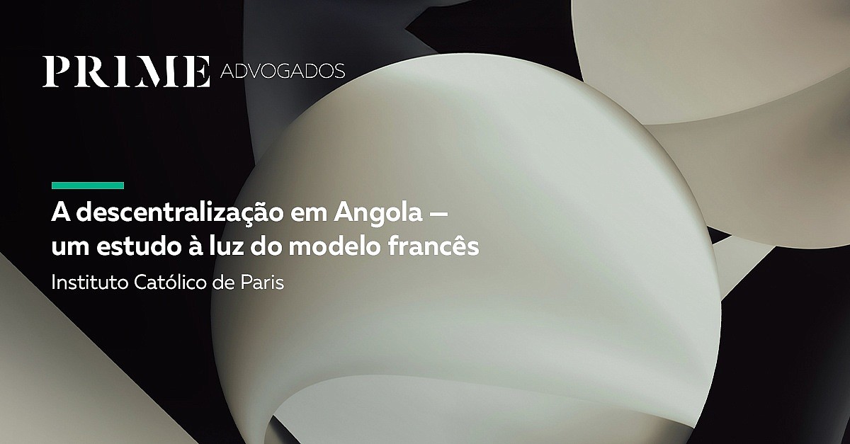 A descentralização em Angola – um estudo à luz do modelo francês 