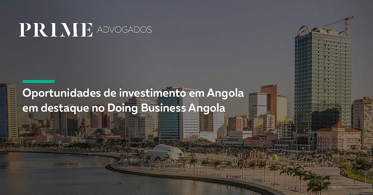 Oportunidades de investimento em Angola em destaque no Doing Business Angola