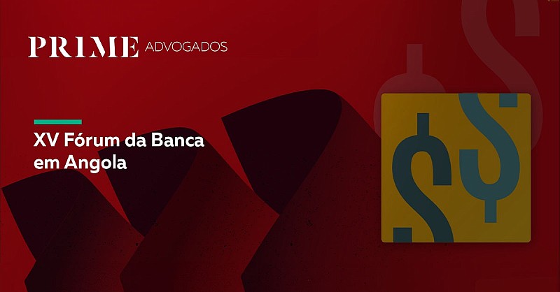 PRIME Advogados marca presença no XV Fórum da Banca em Angola